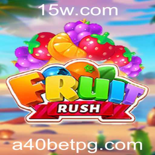 Descubra o Empolgante Mundo de FruitRush com A40bet